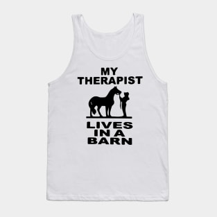 My Therapist Lives In A Barn -  Horse Tank Top